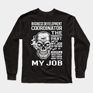 Business Development Coordinator T Shirt - The Hardest Part Gift Item Tee Long Sleeve T-Shirt